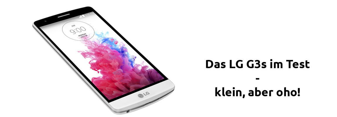 LG G3s im Test – klein, aber oho!